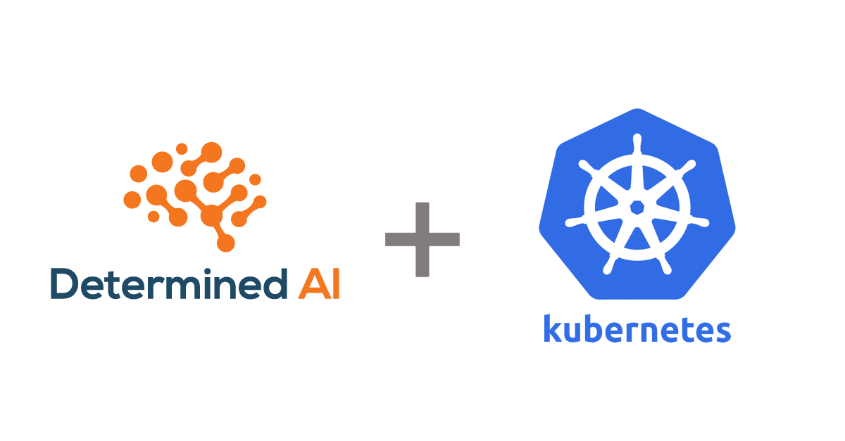 Determined now includes native support for Kubernetes.